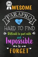 An Awesome Parapro Is Hard to Find