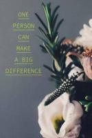 One Person Can Make a Big Difference