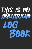 This Is My Aquarium Log Book