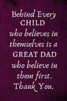 Behind Every Child Who Believes In Themselves Is a Great Dad