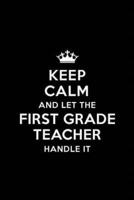Keep Calm and Let the First Grade Teacher Handle