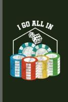 I Go All In