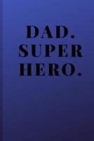 Dad. Superhero.