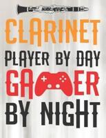 Clarinet Player By Day Gamer By Night