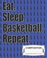 Eat Sleep Basketball Repeat Composition