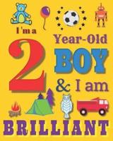 I'm a 2 Year-Old Boy & I Am Brilliant