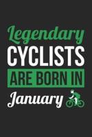 Cycling Notebook - Legendary Cyclists Are Born In January Journal - Birthday Gift for Cyclist Diary