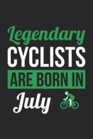 Cycling Notebook - Legendary Cyclists Are Born In July Journal - Birthday Gift for Cyclist Diary