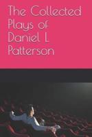 The Collected Plays of Daniel L Patterson