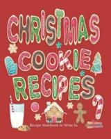 Christmas Cookie Recipes, Recipe Notebook to Write In