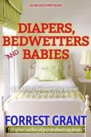 Diapers, Bedwetters and Babies