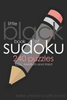 Little Black Book Of Sudoku 240 Puzzles Easy, Medium and Hard Kallie Creates Puzzle Books