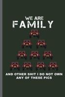 We Are Family and Other Shit I Do Not Own Any of These Pics