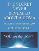 The Secret Never Revealed About a Coma