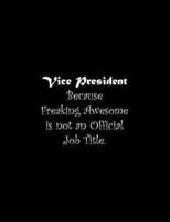 Vice President Because Freaking Awesome Is Not an Official Job Title