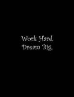 Work Hard. Dream Big