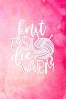 Knit Fast Die Warm