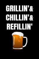 Grillin'& Chillin'& Refillin'