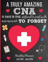 A Truly Amazing CNA Is Hard To Find, Difficult To Part With And Impossible To Forget Monthly Planner July 2019 - June 2020