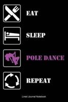 Eat Sleep POLE DANCE Repeat