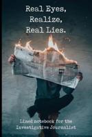 Real Eyes, Realize, Real Lies