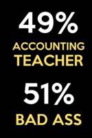 49 Percent Accounting Teacher 51 Percent Bad Ass