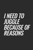 I Need To Juggle Because Of Reasons