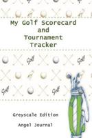 My Golf Scorecard and Tournament Tracker Greyscale Edition