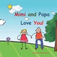 Mimi and Papa Love You!