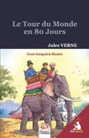 Le Tour Du Monde En 80 Jours (Texte Intégral & Illustré)