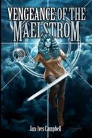Vengeance of the Maelstrom: Tragic Heroes: Book Two