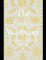 The Yellow Wallpaper