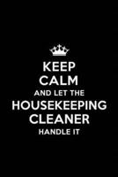 Keep Calm and Let the Housekeeping Cleaner Handle It