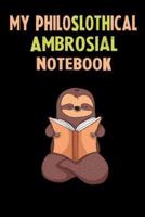 My Philoslothical Ambrosial Notebook