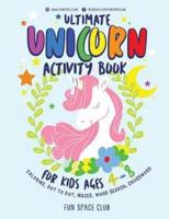 Ultimate Unicorn Activity Book for Kids Ages 4-8
