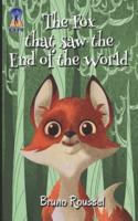 The Fox That Saw the End of the World