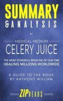 Summary & Analysis of Medical Medium Celery Juice