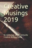 Creative Musings 2019