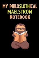 My Philoslothical Maelstrom Notebook