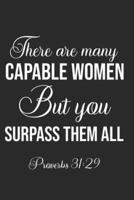 There Are Many Capable Women But You Surpass Them All! Proverbs 31