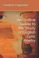 An Outline Guide to the Study of English Lyric Poetry