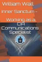 Inner Sanctum - Working as a CIA Communications Specialist