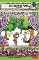 Shakespeare's As You Like It for Kids: 3 Short Melodramatic Plays for 3 Group Sizes