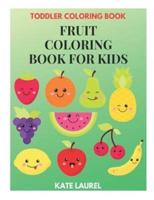 Fruit Coloring Book for Kids - Toddler Coloring Book