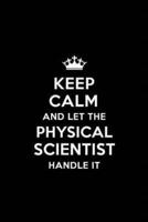 Keep Calm and Let the Physical Scientist Handle It