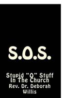 S. O. S.: Stupid " O " Stuff In The Church