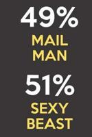 49 Percent Mail Man 51 Percent Sexy Beast