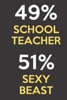 49 Percent School Teacher 51 Percent Sexy Beast