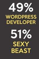 49 Percent WordPress Developer 51 Percent Sexy Beast