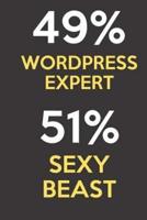 49 Percent WordPress Expert 51 Percent Sexy Beast